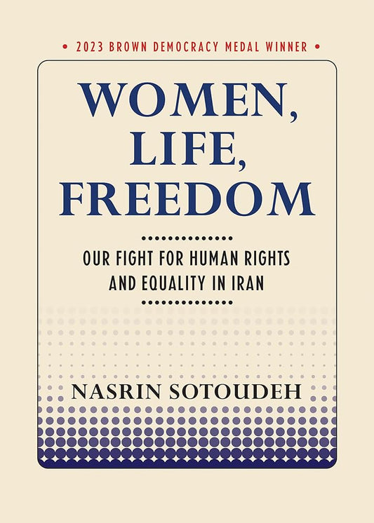 Women, Life, Freedom: Our Fight for Human Rights and Equality in Iran (Brown Democracy Medal) cover image