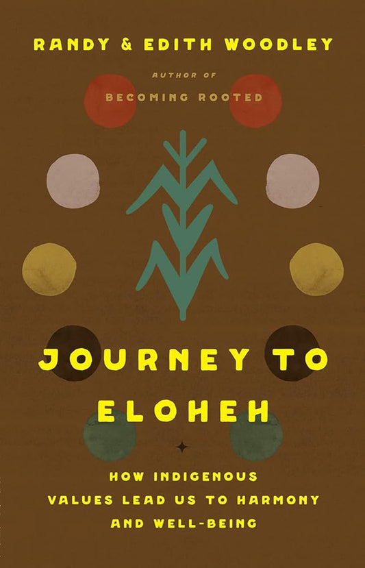 Journey to Eloheh: How Indigenous Values Lead Us to Harmony and Well-Being cover image