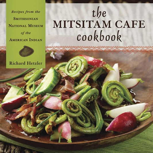 The Mitsitam Café Cookbook: Recipes from the Smithsonian National Museum of the American Indian cover image