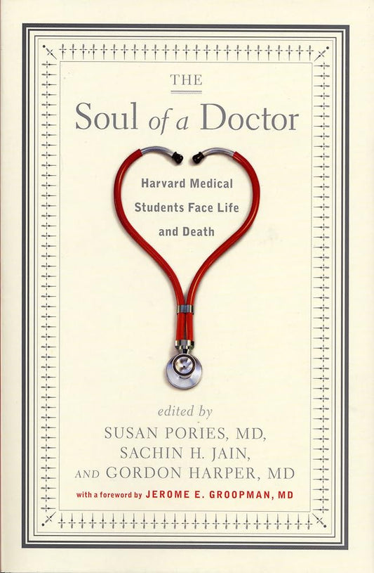 The Soul of a Doctor: Harvard Medical Students Face Life and Death cover image