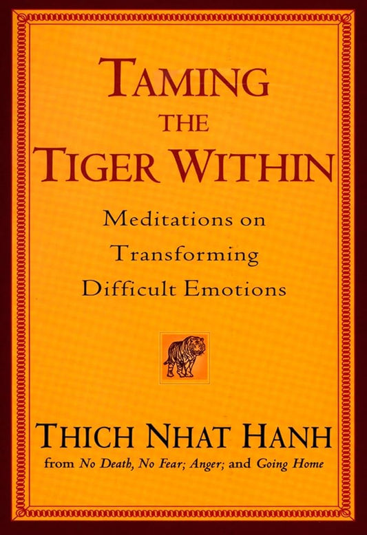 Taming the Tiger Within: Meditations on Transforming Difficult Emotions cover image