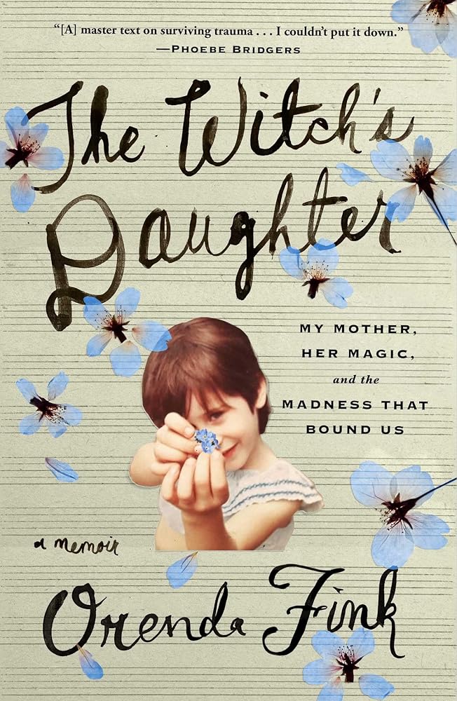 The Witch's Daughter: My Mother, Her Magic, and the Madness that Bound Us cover image