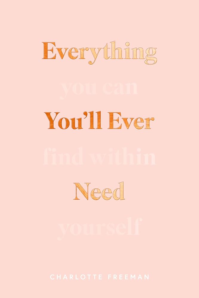 Everything You’ll Ever Need You Can Find Within Yourself cover image