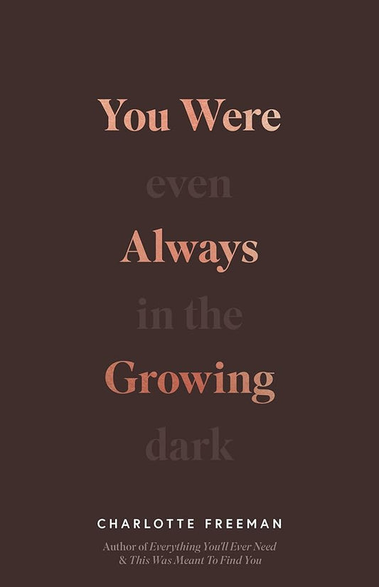 You Were Always Growing: Even In The Dark cover image