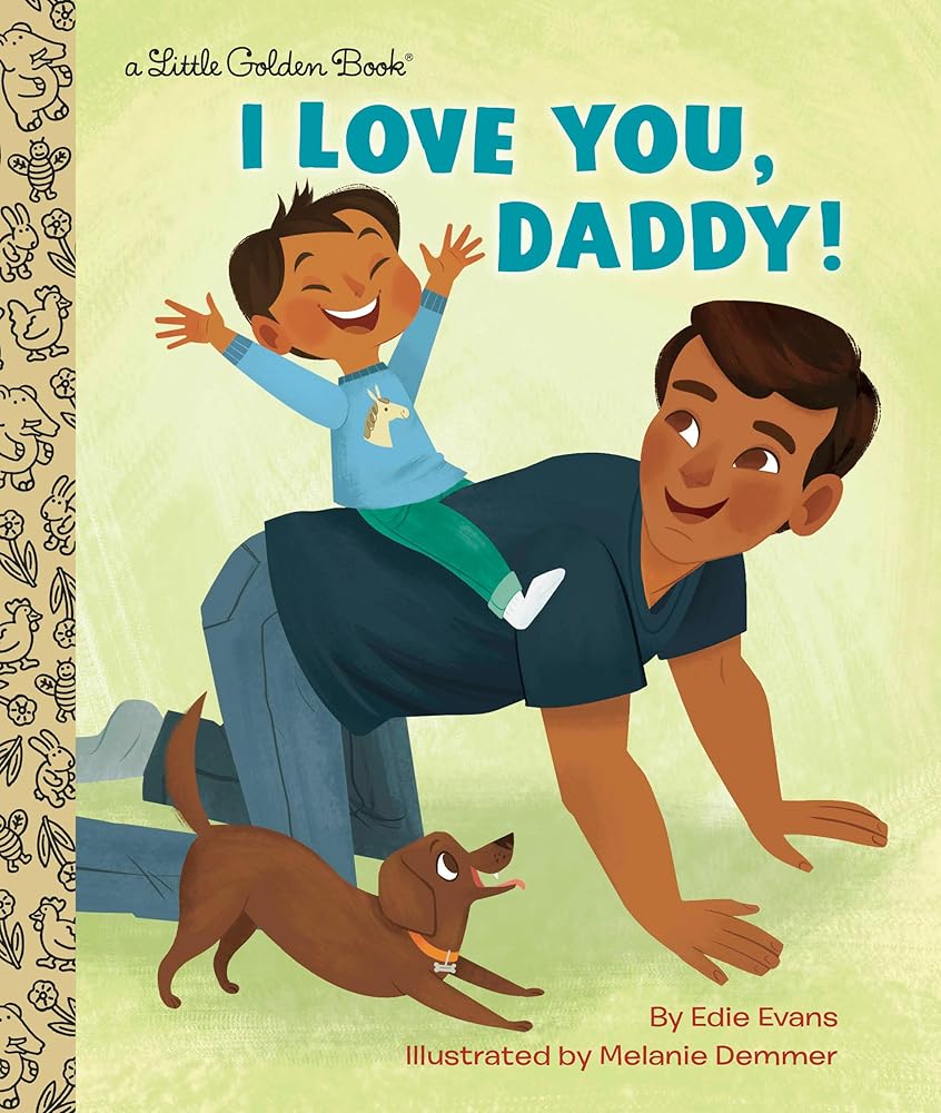I Love You, Daddy!: A Book for Dads and Kids (Little Golden Book) cover image