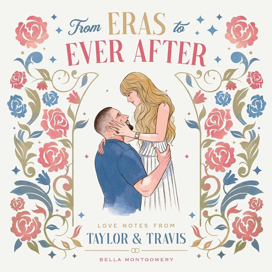 From Eras to Ever After: Love Notes from Taylor & Travis cover image
