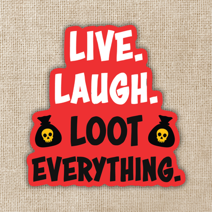 Live, Laugh, Loot Everything Sticker | Dungeon Crawler Carl
