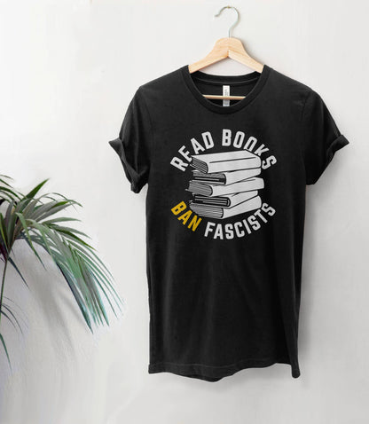 Read Books Ban Fascists T-Shirt, Funny Banned Book Shirt: Black / Unisex Large