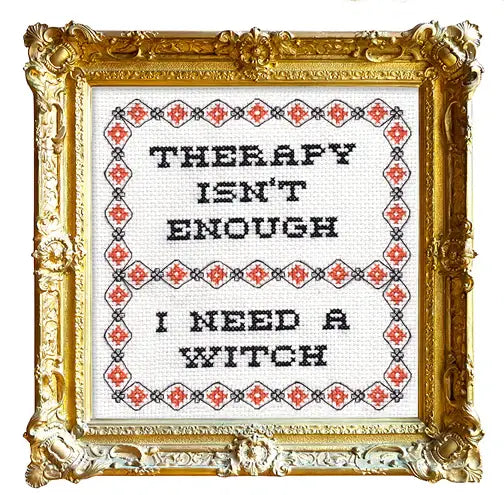 Therapy Isn't Enough - Deluxe Cross Stitch Kit