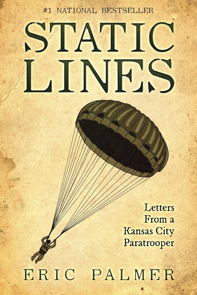 Eric Palmer - Static Lines: Letters From a Kansas City Paratrooper