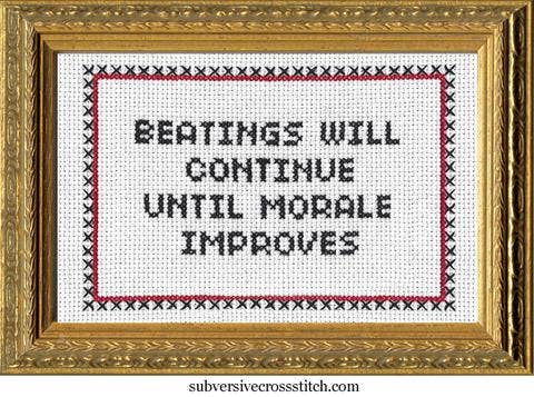 Beatings Will Continue - Deluxe Cross Stitch Kit