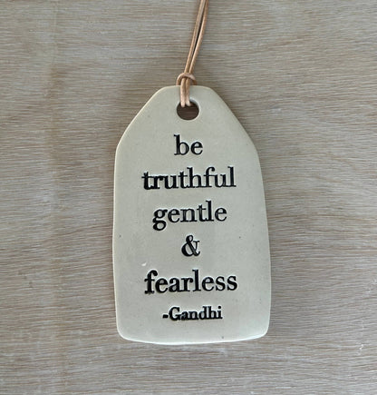 Ceramic Quote Tag: be truthful