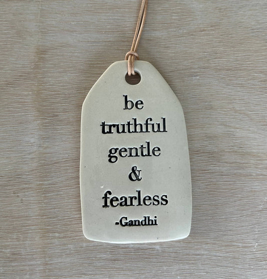 Ceramic Quote Tag: be truthful