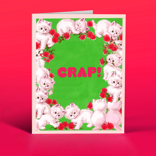 CRAP KITTENS funny card