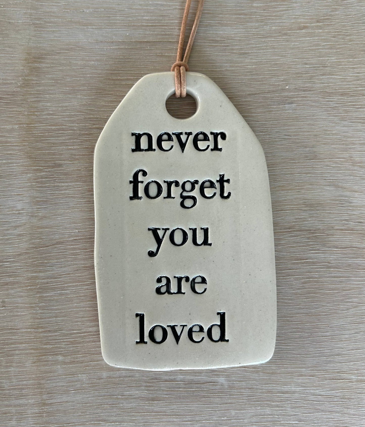 Ceramic Quote Tag: never forget