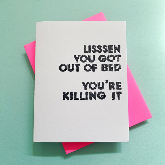 Lisssen You Got Out of Bed - Mental Health, greeting card