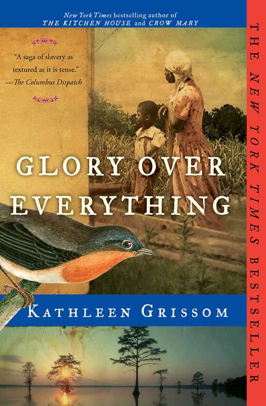 Glory Over Everything by Kathleen Grissom: Paperback; 400 pages / English