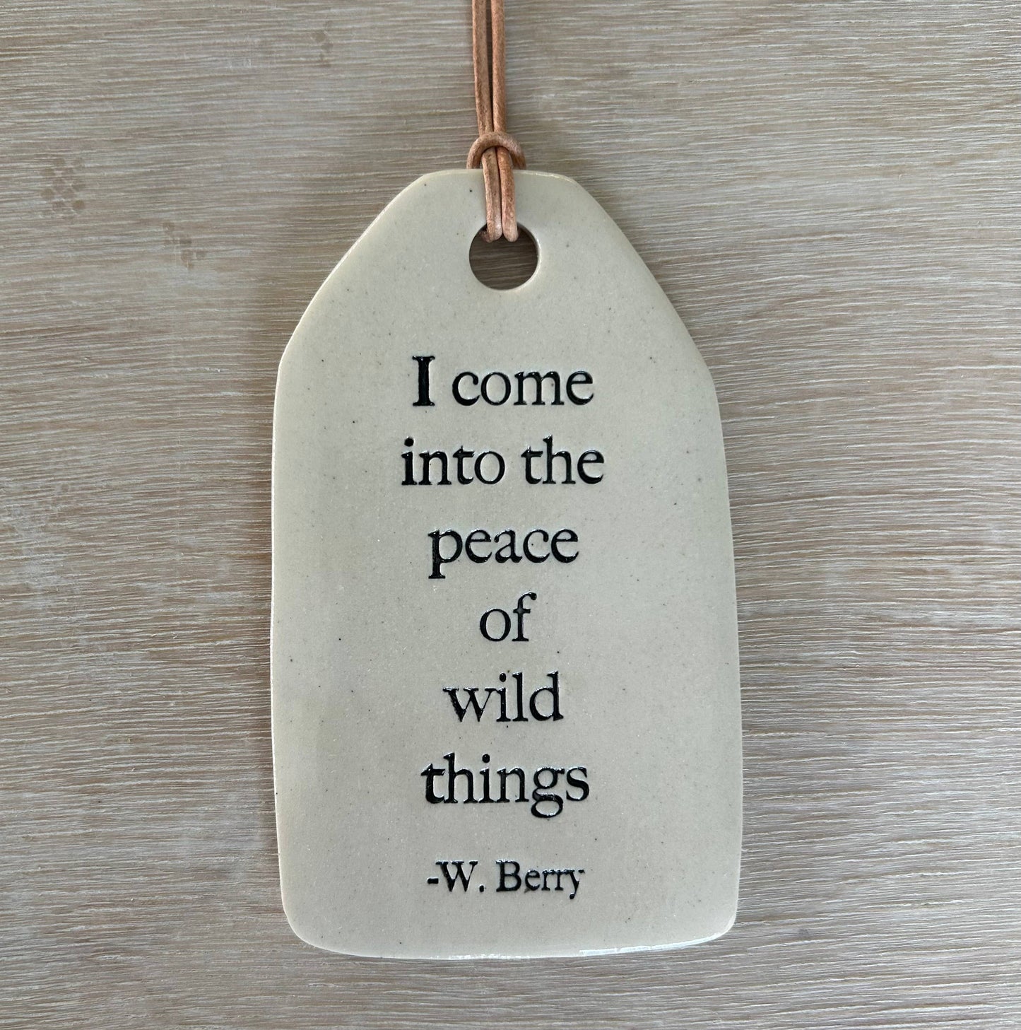 Ceramic Quote Tag: I come into the peace... *new 2025