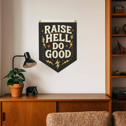 Raise Hell Do Good - Handprinted Felt Camp Flag