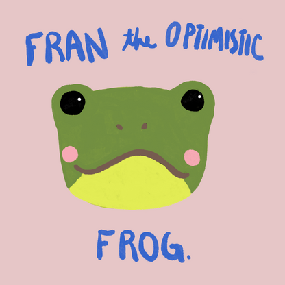 Fran the Optimistic Frog