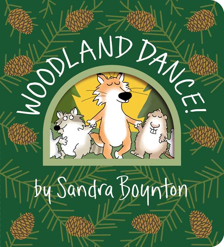 Woodland Dance! by Sandra Boynton: Board Books; 24 pages / English