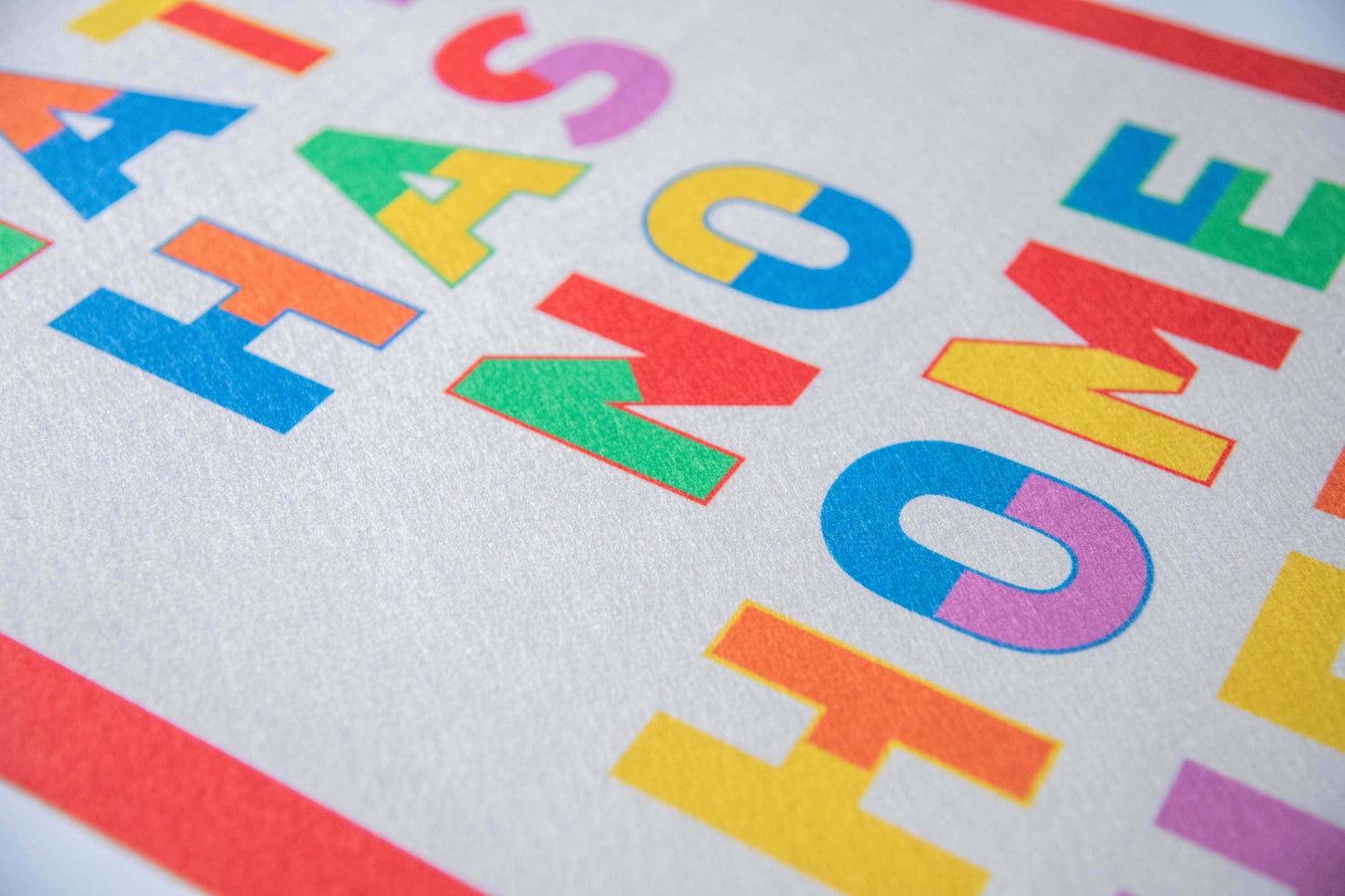 Hate has No Home Here - Handprinted Felt Banner