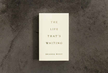The Life That's Waiting by Brianna Wiest