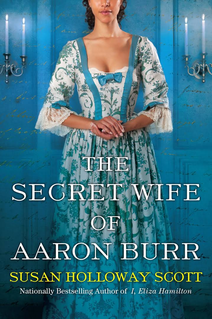 The Secret Wife Of Aaron Burr: A Riveting Untold Story of the American Revolution