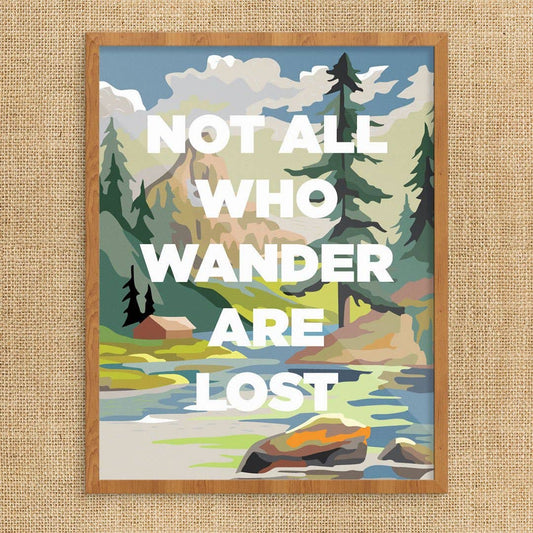 11'' x 14'' Not All Who Wander Are Lost Print