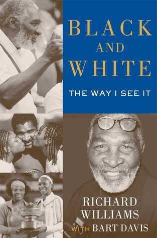 Black and White: The Way I See It - Richard Williams and Bart Davis