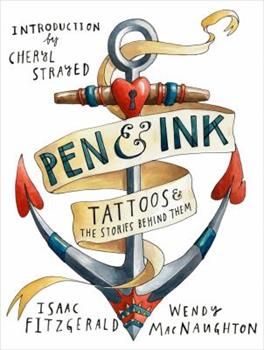 Pen and Ink - Tattoos & The Stories Behind Them- Isaac Fitzgerald and Cheryl Strayed