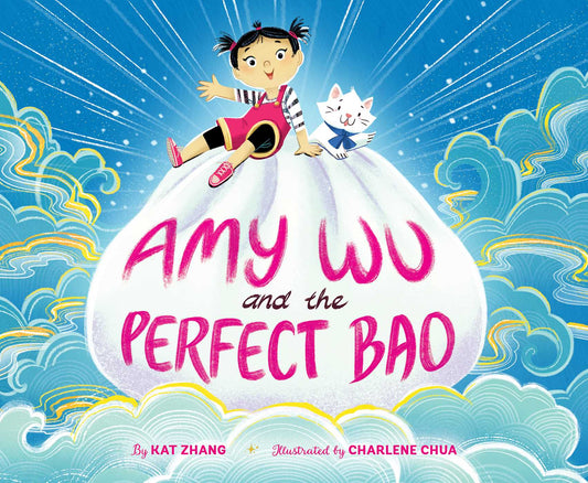 Amy Wu and the Perfect Bao - Kat Zhang