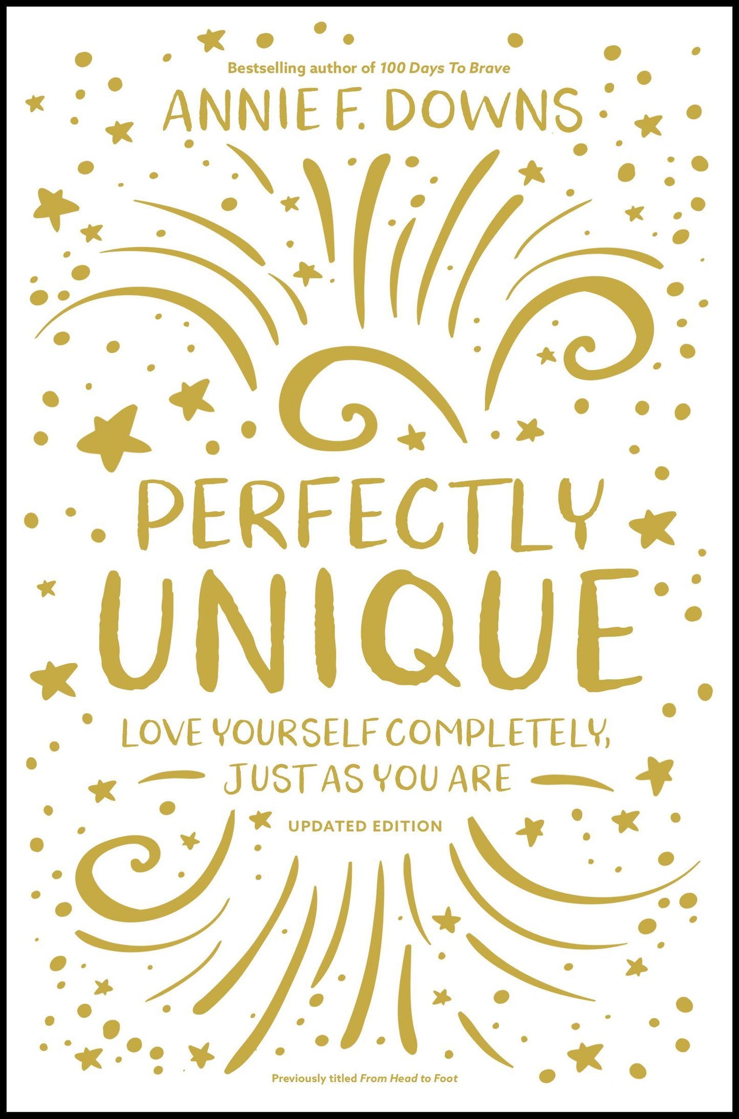 Perfectly Unique: Love Yourself Completely, Just As You Are - Annie F. Downs
