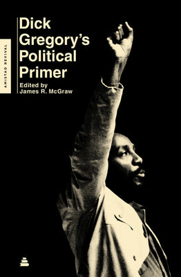 Dick Gregory's Political Primer- Dick Gregory