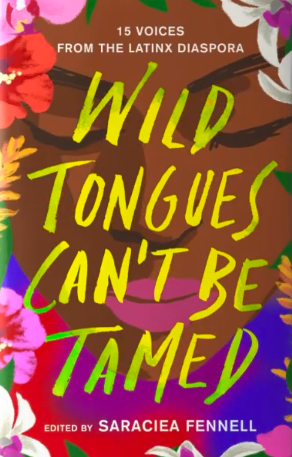 Wild Tongues Can't Be Tamed: 15 Voices from the Latinx Diaspora - Elizabeth Acevedo