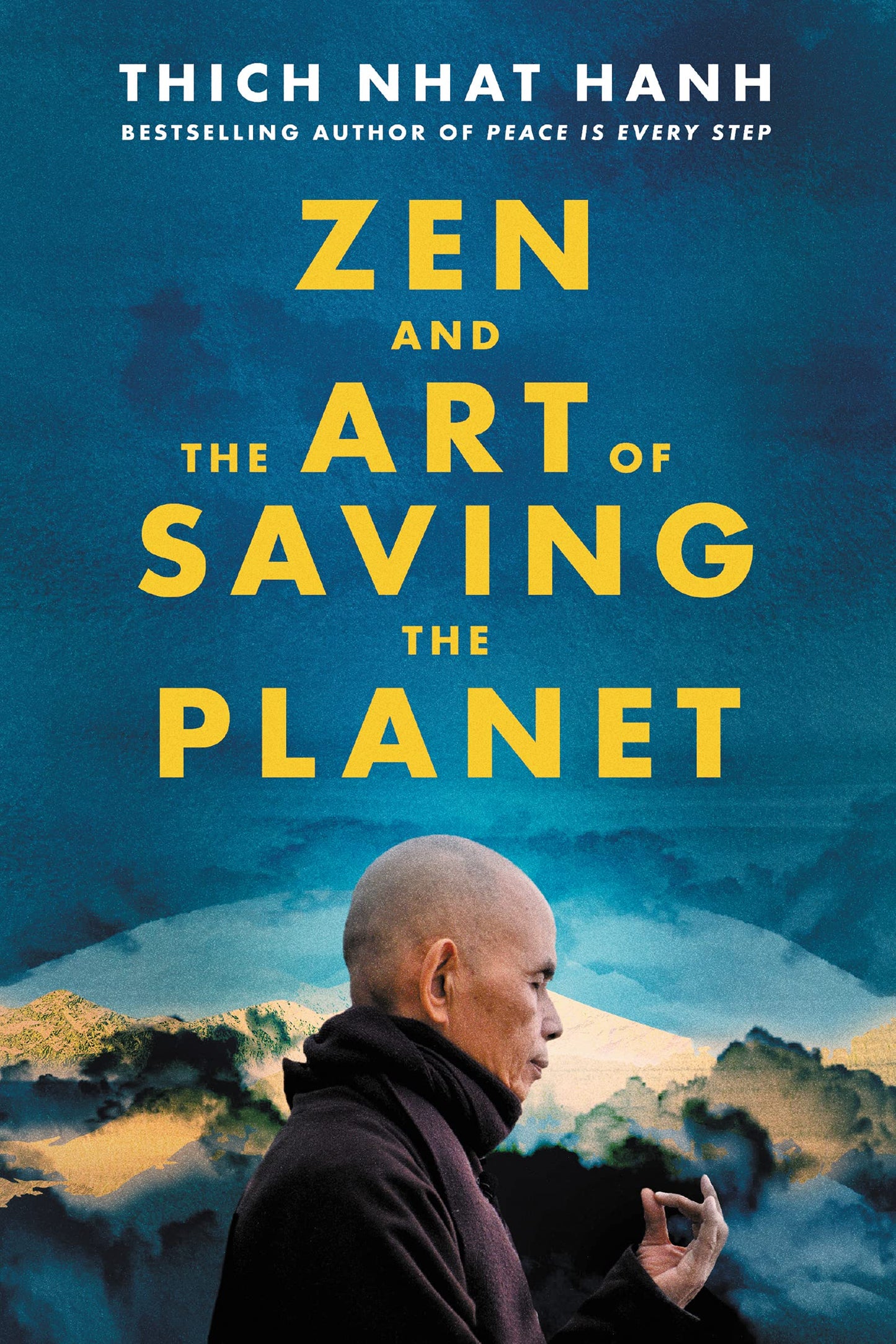 Zen and the Art of Saving the Planet- Thich Nhat Hanh