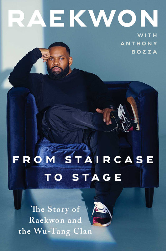 From Staircase to Stage: The Story of Raekwon and the Wu-Tang Clan - Raekwon