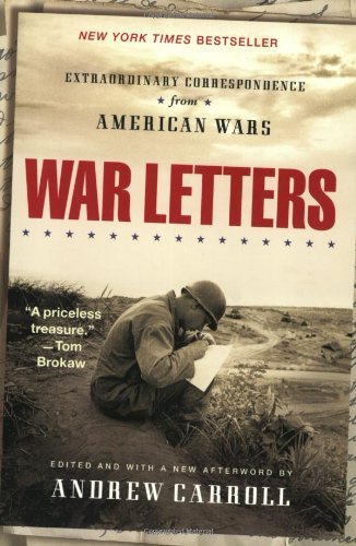 War Letters: Extraordinary Correspondence from American Wars - Andrew Carroll