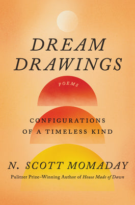 Dream Drawings: Configurations Of A Timeless Kind- N. Scott Momaday