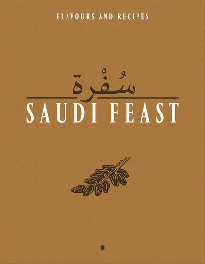 Saudi Feast Cookbook - Flavors and Recipes