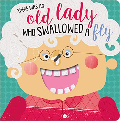 There Was an Old Lady Who Swallowed a Fly- Rosie Greening and Kali Stileman
