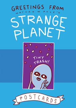 Greetings from Strange Planet: Postcards (Strange Planet Series)- Nathan W Pyle
