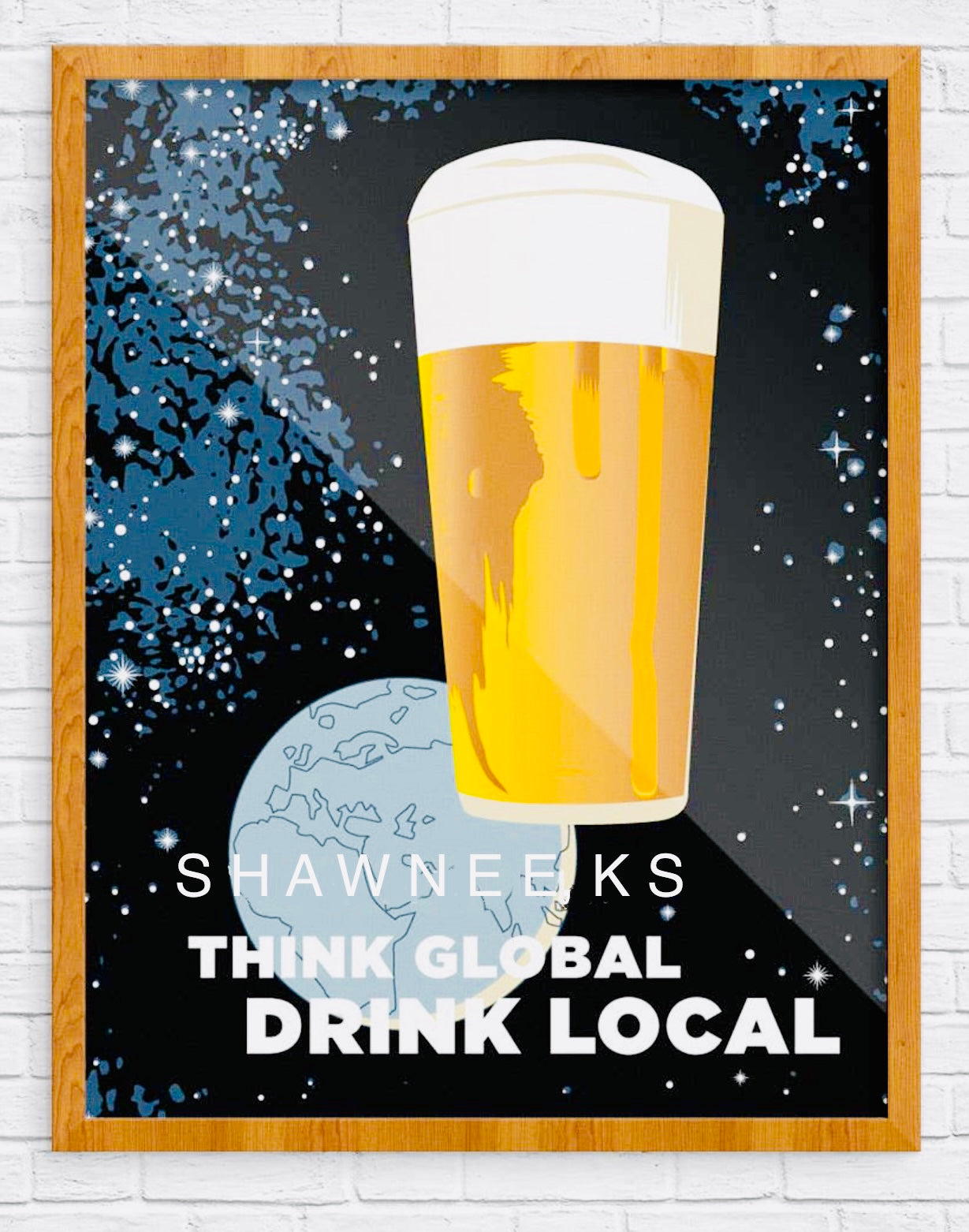 Think Global Drink Local SHAWNEE or KANSAS CITY Art Prints - 11” x 14”